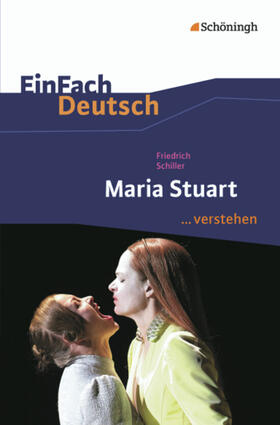 Schiller / Ehm / Mim |  Maria Stuart. EinFach Deutsch ...verstehen | Buch |  Sack Fachmedien
