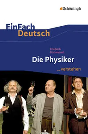 Dürrenmatt / Müller-Völkl / Völkl |  Die Physiker EinFach Deutsch ...verstehen | Buch |  Sack Fachmedien