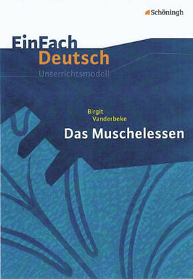 Vanderbeke / Mersiowsky |  Das Muschelessen. EinFach Deutsch Unterrichtsmodelle | Buch |  Sack Fachmedien