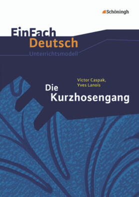 Arnold / Hiss / Krebsbach |  Die Kurzhosengang. EinFach Deutsch Unterrichtsmodelle | Buch |  Sack Fachmedien