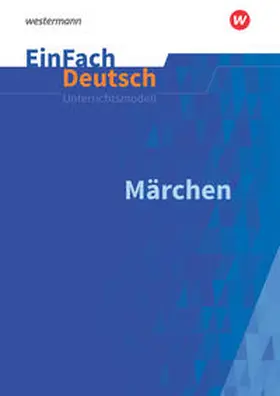 Schwake |  Märchen: Klassen 5 - 7. EinFach Deutsch Unterrichtsmodelle | Buch |  Sack Fachmedien