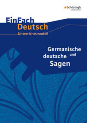 Lehnemann / Schulz / Diekhans | Germanische und deutsche Sagen. EinFach Deutsch Unterrichtsmodelle | Buch | 978-3-14-022603-5 | sack.de