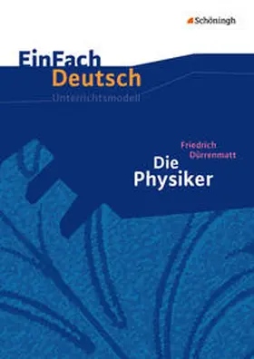 Dürrenmatt / Apel |  Die Physiker. Einfach Deutsch Unterrichtsmodelle | Buch |  Sack Fachmedien
