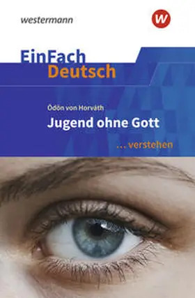 Horváth / Pahmeier / Kaul |  Jugend ohne Gott. EinFach Deutsch ... verstehen | Buch |  Sack Fachmedien