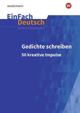 Pagel |  Gedichte schreiben: 50 kreative Impulse für die Sekundarstufe I und II. EinFach Deutsch Unterrichtsmodelle | Buch |  Sack Fachmedien