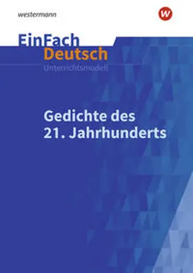 Rauer |  Gedichte im 21. Jahrhundert. EinFach Deutsch Unterrichtsmodelle | Buch |  Sack Fachmedien