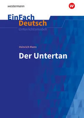 Diekhans / Müller-Völkl / Völkl |  Der Untertan. EinFach Deutsch Unterrichtsmodelle | Buch |  Sack Fachmedien