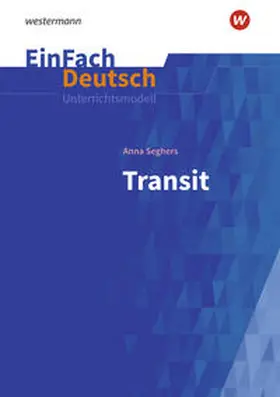 Seghers / Schwake |  Transit: Gymnasiale Oberstufe. EinFach Deutsch Unterrichtsmodelle | Buch |  Sack Fachmedien
