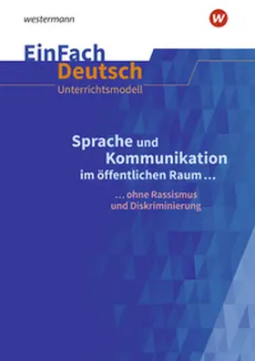 Scheffel / Wölke |  Sprache und Kommunikation im öffentlichen Raum. EinFach Deutsch Unterrichtsmodelle. Gymnasiale Oberstufe | Buch |  Sack Fachmedien