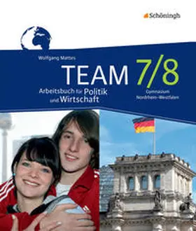 Mattes / Herzig / Müller |  TEAM - Arbeitsbücher für Politik und Wirtschaft - Ausgabe für Gymnasien (G8) in Nordrhein-Westfalen | Buch |  Sack Fachmedien