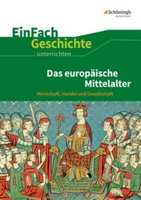 Anniser / Rosenthal / Satter |  Mitttelalter. EinFach Geschichte Unterrichtsmodelle | Buch |  Sack Fachmedien