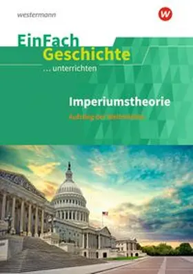 Endres / Thomas |  Imperiumstheorien. Sekundarstufe 2. EinFach Geschichte ...unterrichten | Buch |  Sack Fachmedien