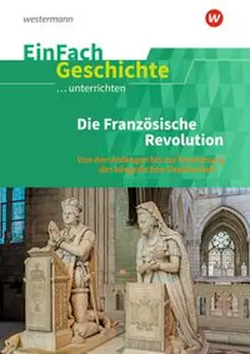 Anniser |  Die französische Revolution. EinFach Geschichte ...unterrichten | Buch |  Sack Fachmedien