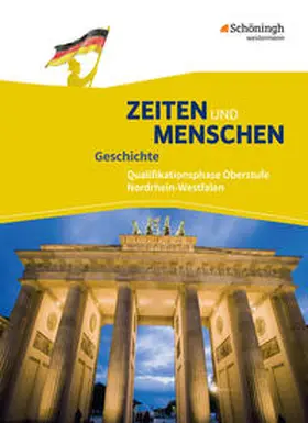 Lendzian / Austermann / Bethlehem |  Zeiten und Menschen 2. Schulbuch. Qualifikationsphase. Nordrhein-Westfalen u.a. - Neubearbeitung | Buch |  Sack Fachmedien
