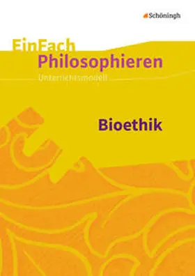 Küllmei / Arkasu / Akarsu |  Bioethik. EinFach Philosophieren | Buch |  Sack Fachmedien