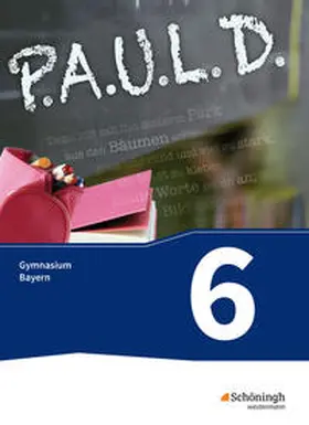 Diekhans / Fuchs / Bartoldus |  P.A.U.L. D. (Paul) 6. Schülerbuch. Gymnasien G8. Bayern | Buch |  Sack Fachmedien