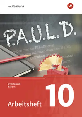 Bartoldus / Diekhans / Herrmann |  P.A.U.L. D. /Paul) 10. Arbeitsheft. Für Gymnasien in Bayern | Buch |  Sack Fachmedien