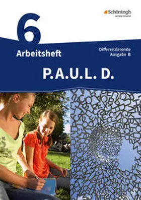 Radke / Anthony / Aßmann |  P.A.U.L. D. (Paul) 6. Arbeitsheft mit Lösungen. Differenzierende Ausgabe. Realschulen und Gemeinschaftsschulen. Baden-Württemberg | Buch |  Sack Fachmedien