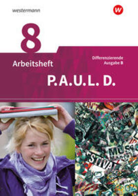 Radke / Anthony / Aßmann |  P.A.U.L. D. (Paul) 8. Arbeitsheft. Differenzierende Ausgabe für Realschulen und Gemeinschaftsschulen. Baden-Württemberg | Buch |  Sack Fachmedien