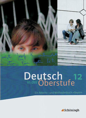 Kohrs / Hoes / Indiesteln |  Deutsch in der Oberstufe. Schülerbuch 12. Schuljahr. Bayern | Buch |  Sack Fachmedien