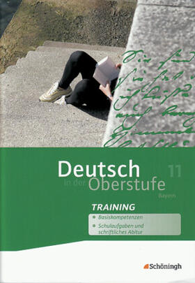 Kohrs / Hoes / Indiesteln |  Deutsch in der Oberstufe. Arbeitsheft-Training 11. Schuljahr. Bayern | Buch |  Sack Fachmedien