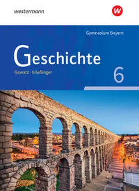 Gawatz / Grießinger / Arbeiter |  Geschichte 1. Schulbuch. Gymnasien. Bayern | Buch |  Sack Fachmedien
