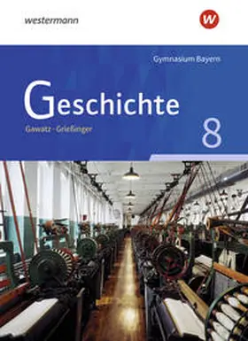 Gawatz / Grießinger / Arbeiter |  Geschichte - Ausgabe für Gymnasien in Bayern | Buch |  Sack Fachmedien
