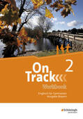 Holtkamp / Baker / MacKenzie |  On Track 2. Workbook. Englisch für Gymnasien. Bayern | Buch |  Sack Fachmedien