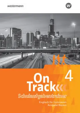 Holtkamp / Baker / MacKenzie |  On Track - Englisch für Gymnasien - Ausgabe Bayern - Schulaufgabentrainer 4 | Buch |  Sack Fachmedien