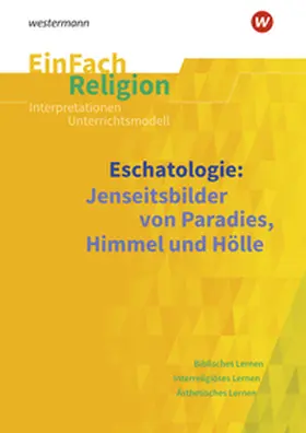 Garske / Vogt |  Eschatologie Jenseitsbilder von Paradies, Himmel und Hölle. EinFach Religion | Buch |  Sack Fachmedien