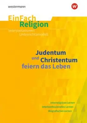 Garske / Vogt |  Judentum und Christentum feiern das Leben. EinFach Religion | Buch |  Sack Fachmedien