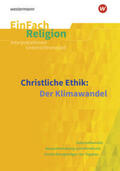 Bürger / Garske / Hellgermann |  Christliche Ethik: Der Klimawandel. EinFach Religion | Buch |  Sack Fachmedien