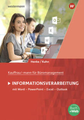 Kuhn / Henke | Kaufmann/Kauffrau für Büromanagement. Informationsverarbeitung: Schülerband | Medienkombination | 978-3-14-104316-7 | sack.de
