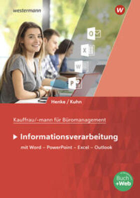 Henke / Kuhn | Kaufmann/Kauffrau für Büromanagement. Informationsverarbeitung Schülerband | Medienkombination | 978-3-14-104317-4 | sack.de