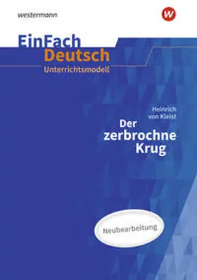 Kleist / Friedl |  Der zerbrochne Krug (inkl. Variant) - Neubearbeitung Gymnasiale Oberstufe. EinFach Deutsch Unterrichtsmodelle | Buch |  Sack Fachmedien