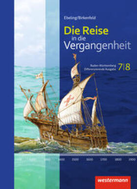 Bienert / Bosch / Christoph | Die Reise in die Vergangenheit 7 7 8. Schülerband. Baden-Württemberg | Medienkombination | 978-3-14-110781-4 | sack.de