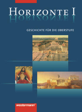 Bahr / Banzhaf / Rumpf |  Horizonte - Geschichte 1. Schülerbuch. 11. Schuljahr | Buch |  Sack Fachmedien