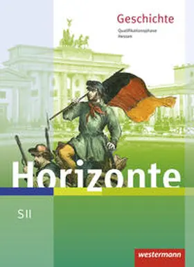 Baumgärtner / Schweppenstette |  Horizonte. Schulbuch. Qualifikationsphase. Hessen | Buch |  Sack Fachmedien