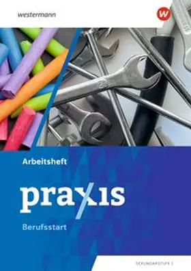  Praxis. Arbeitsheft Berufsstart. Ausgabe 2026 | Buch |  Sack Fachmedien
