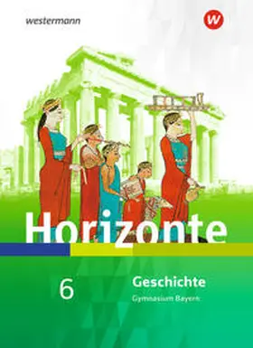 Baumgärtner |  Horizonte - Geschichte 6. Schulbuch. Gymnasien. Bayern | Buch |  Sack Fachmedien