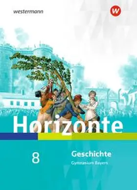 Baumgärtner |  Horizonte 8. Schulbuch. Geschichte für Gymnasien. Bayern | Buch |  Sack Fachmedien