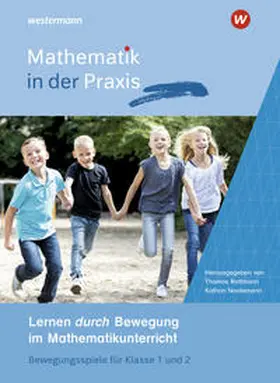 Rottmann / Nordemann |  Mathematik in der Praxis - Mathematiklernen in Bewegung. Lernen durch Bewegung im Mathematikunterricht: Bewegungsspiele für Klasse 1 und 2 | Buch |  Sack Fachmedien