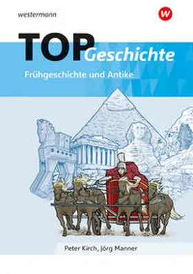 Kirch / Manner |  TOP Geschichte 1 / Frühgeschichte und Antike | Buch |  Sack Fachmedien