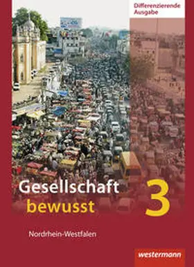 Gaffga / Kirch / Nebel |  Gesellschaft bewusst 3. Schulbuch. Differenzierende Schulformen. Nordrhein-Westfalen | Buch |  Sack Fachmedien