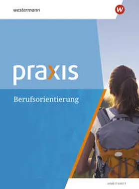 Kaminski / Eickelkamp / Pulkrabek |  Praxis. Arbeitsheft Berufsorientierung | Buch |  Sack Fachmedien