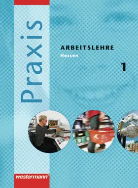  Praxis - Arbeitslehre 5 / 6. Schülerband. Hessen | Buch |  Sack Fachmedien