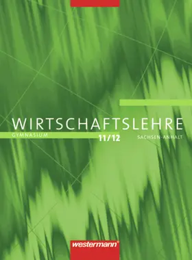 Hübner / Imhof / Kaminski |  Wirtschaftslehre 11/12. Schülerband. Gymnasium. Sachsen-Anhalt | Buch |  Sack Fachmedien