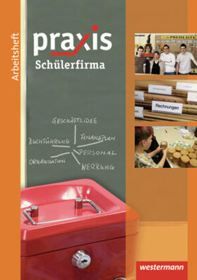 Kaminski / Eickelkamp / Friebel |  Praxis Wirtschaft. Arbeitsheft Schülerfirma | Buch |  Sack Fachmedien