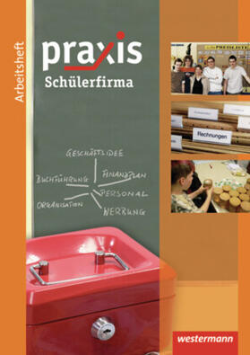 Kaminski / Eickelkamp / Friebel | Praxis Wirtschaft. Arbeitsheft Schülerfirma | Buch | 978-3-14-116190-8 | sack.de