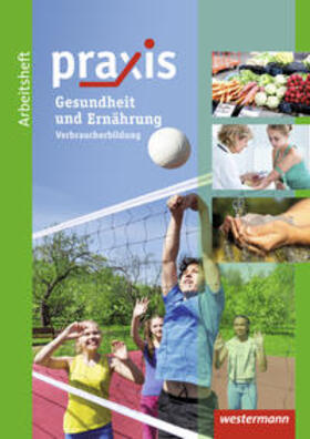 Kaminski / Eickelkamp / Friebel | Praxis: Arbeitsheft Ernährung und Gesundheit: Verbraucherbildung | Buch | 978-3-14-116198-4 | sack.de